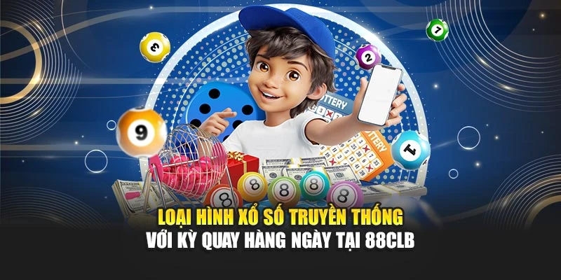 Loại hình xổ số truyền thống với kỳ quay hàng ngày tại 88CLB